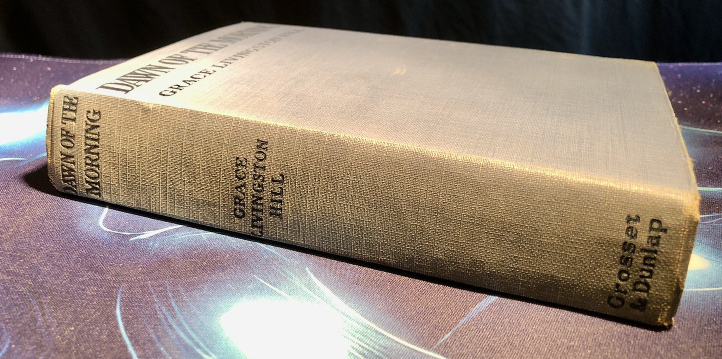 Dawn of the Morning by Grace Livingston Hill 1939 Hardcover