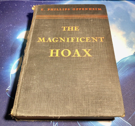 THE MANFICENT HOAX By E. Phillips Oppenheim 1936 Hardcover Drug Smuggling Novel