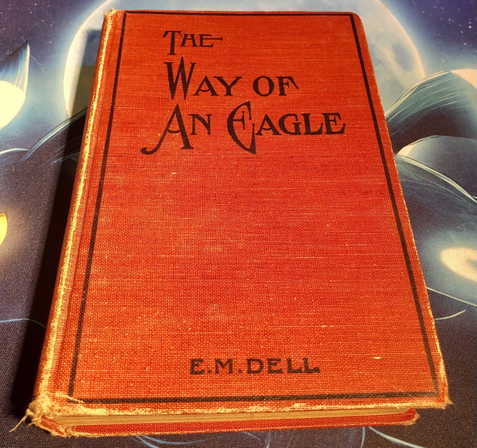 THE WAY OF AN EAGLE---E. M. DELL---HC---THE COPP CLARK COMPANY, LTD.